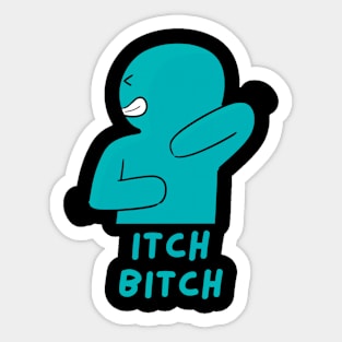 Itch B!tch Sticker